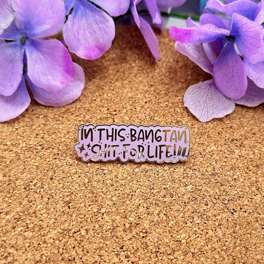 BTS "In This Bangtan Shit For Life" Enamel Pin